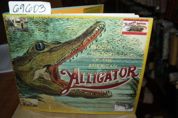 Glassgow, Vaughin L.: A Social History of the  American Alligator