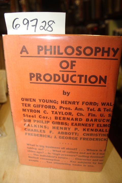 FREDERICK, GEORGE Young, Owen, Ford Henry, Giffor...: A Philosophy of Production