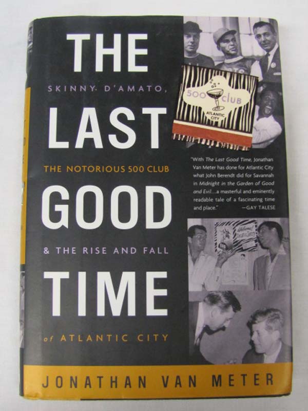 Van Meter, Jonathan: Last Good Time: Skinny D'Amato the Notorioous 500 Club &...