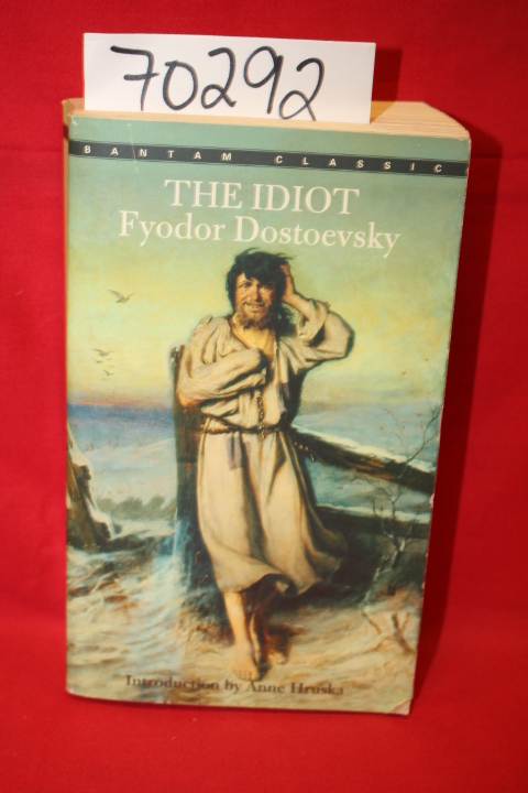 Hruska, Anne; Fyodor Dostoevsky: The Idiot Fyodor Dostoevsky
