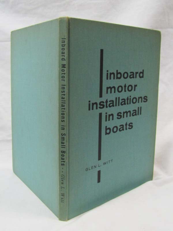 Witt, Glen L: Inboard Motor Installations in Small Boats