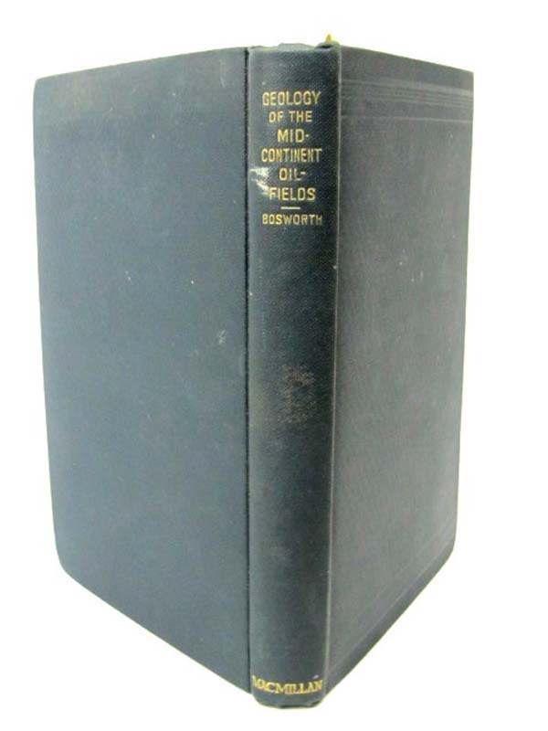 Bosworth, T.O.: Geology of the Mid Continent Oilfields Kansas, Oklahoma and N...