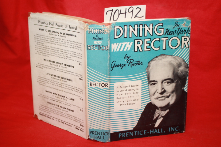 Rector, George: Dining in New York with Rector A personal guide to good eating