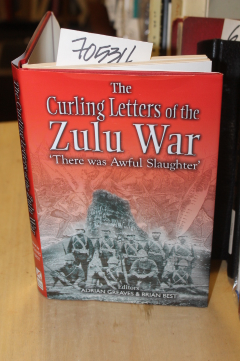 Best, Brian and Graves. Adrian: The Curling Letters of the Zulu War There was...