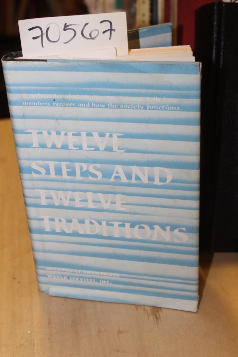 Alcoholics Anonymous World Services, Inc.: Twelve Steps and Twelve Traditions