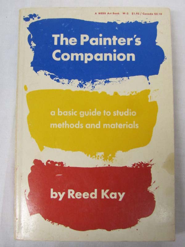 Kay, Reed: The Painter's Companion: A Basic Guide to Studio Methods and Mater...