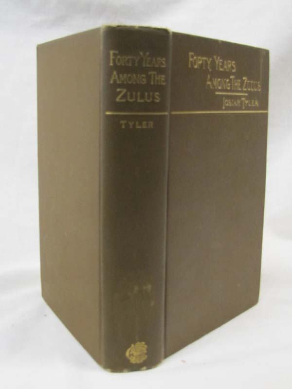 Tyler, Josiah: Forty Years Among The Zulus