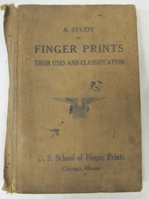 U.S. School of Finger Prints: A Study of Finger Prints Their Uses and Classif...