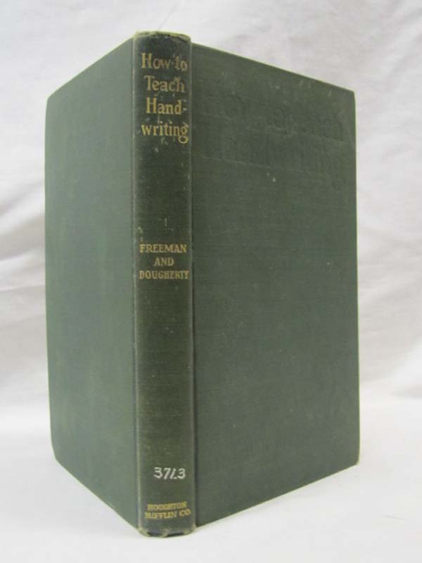Freeman, Frank N. and Dougherty, Mar...: How To Teach Handwriting A Teacher's...