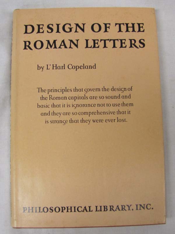 Copeland, L' Harl: Design of the Roman Letters signed by author