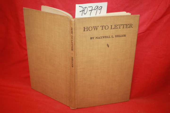 Heller, Maxwell L.: How To Letter