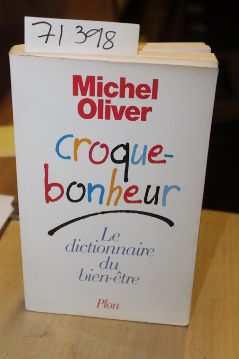 Oliver, Michel: Croque-Bonheur Le dictionnaire du bien etre