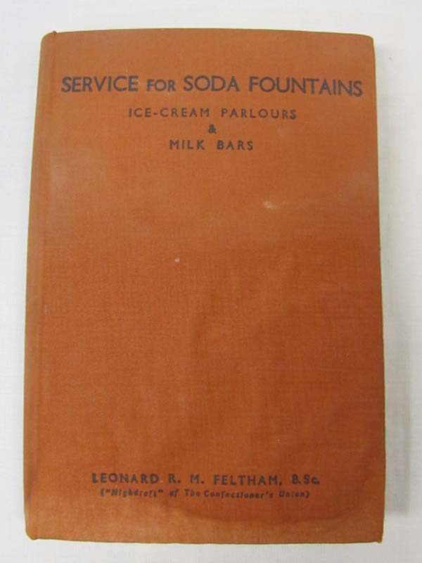 Feltham, Leonard R.M.: Service for Soda Fountains Ice Cream Parlours & Milk Bars