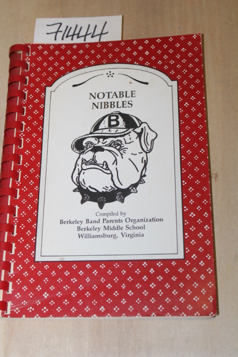 Berkeley Band Parents and Berkeley Middle School: Notable Nibbles COOKBOOK