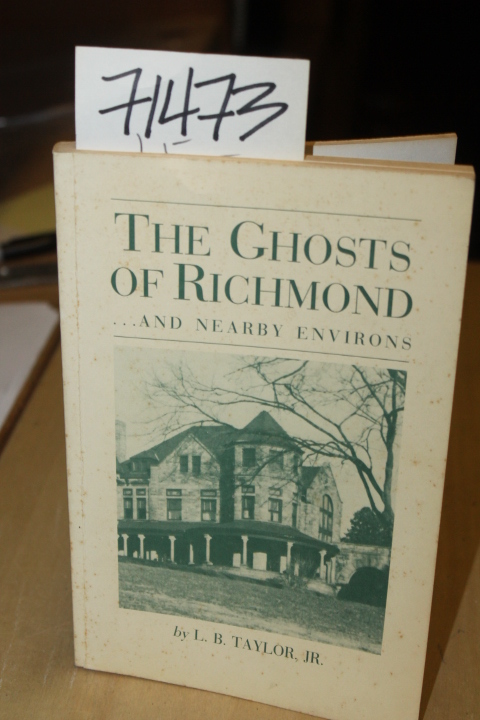 Taylor, Jr., L.B.: The Ghosts of Richmond and Nearby Environs
