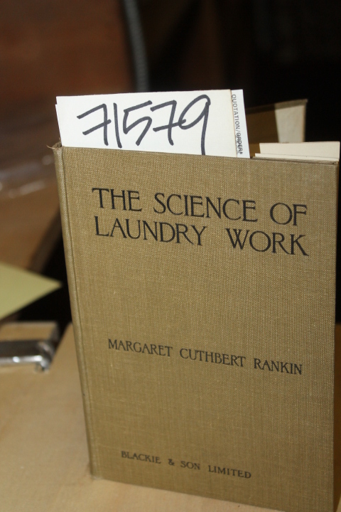 Cutherbert, Margaret Rankin: The Science of Laundry Work A Manual of the Scie...