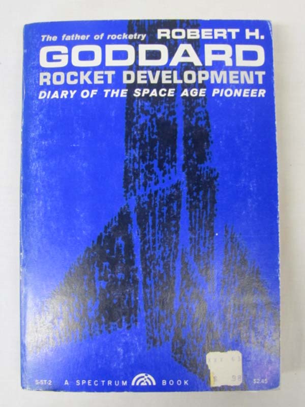Goddard, Esther C. and Pendray, G.Ed...: Rocket Development Liquid Fuel Rocke...
