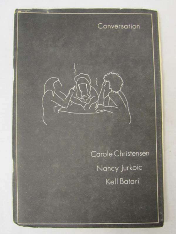 Christensen, Carole & Jurkoic, Nancy & Kell Batari: Conversation
