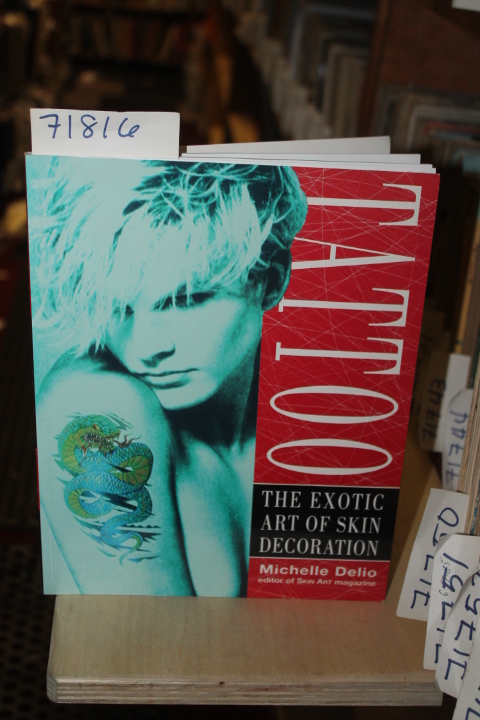 Delio, Michelle: Tattoo The Exotic Art of Skin Decoration