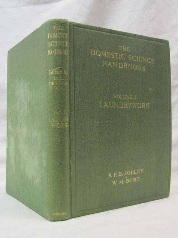 Pepper, M.C., Jolley, Prudence F.D. ...: The Domestic Science Handbooks Volum...