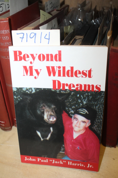 Harris, John Paul  Jack  Jr.: Beyond My Wildest Dreams