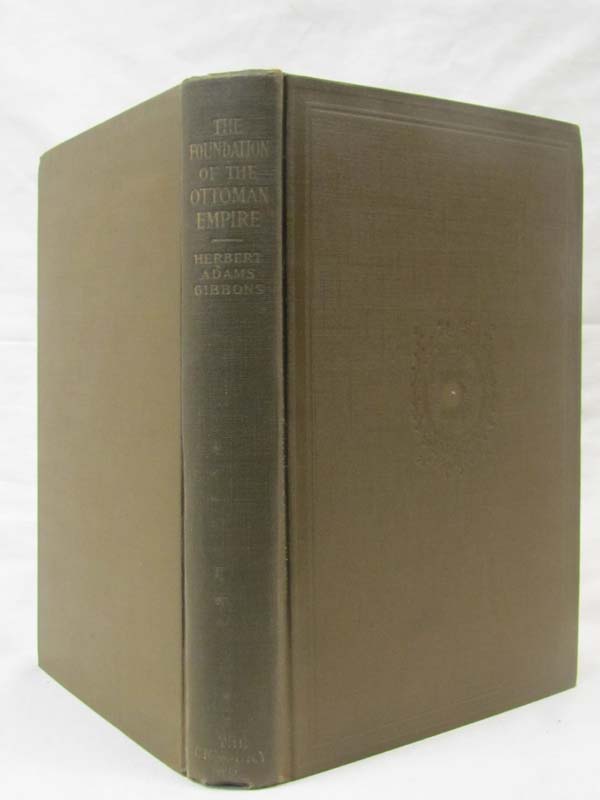 Gibbons, Herbert Adams: The Foundation of The Ottoman Empire