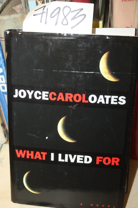 Oates, Joyce Carol: What I lived for
