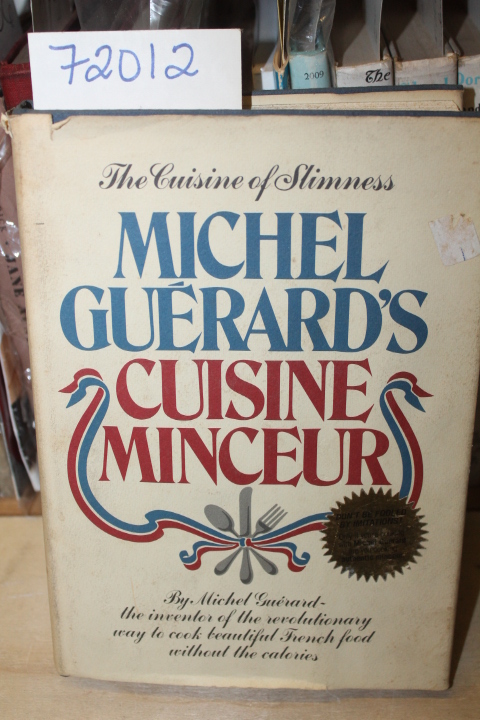 Guerard, Michel: The Cuisine of Slimness Michel Guerard's Cuisine Minceur
