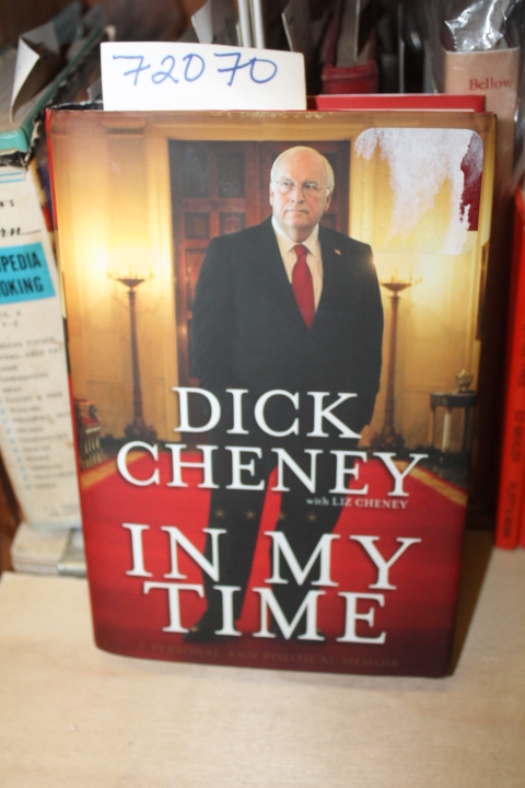 Cheney, Dick and Cheney, Liz: In My Time A Personal and Political Memoir
