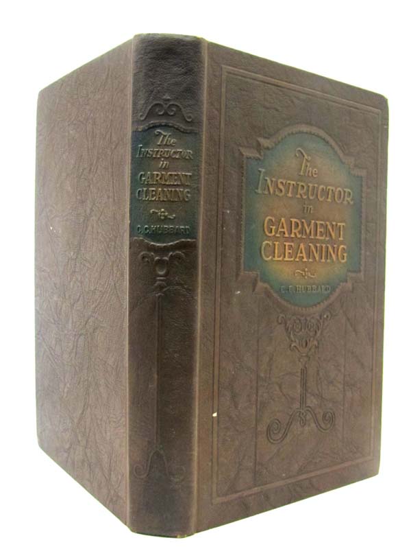Hubbard, C.C.: The Instructor in Garment Cleaning