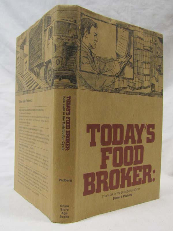 Padberg, Daniel I.: Today's Food Broker: Vital Link in the Distribution Cycle