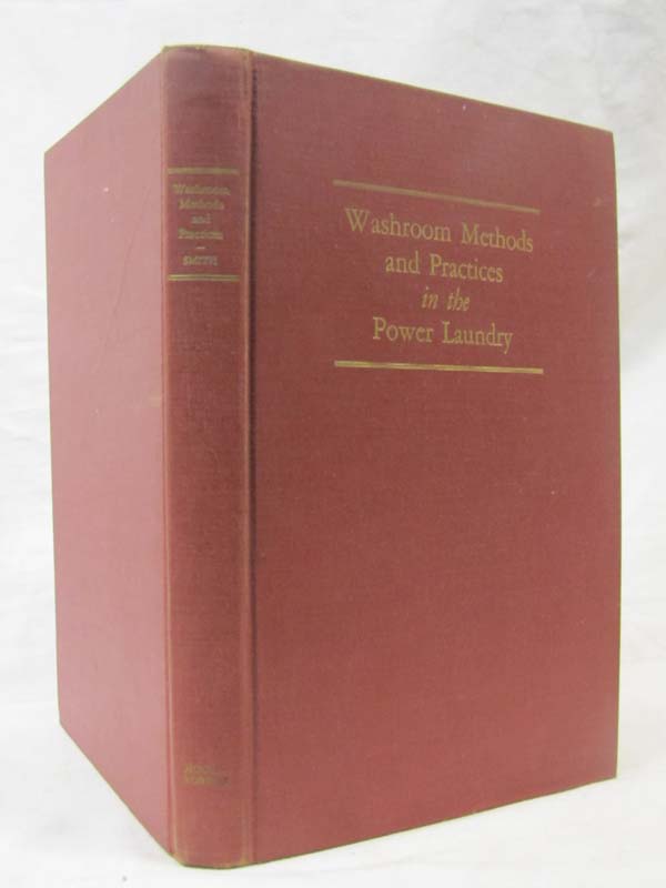 Smith, Ralph B: Washroom Methods and Practices in the Power Laundry