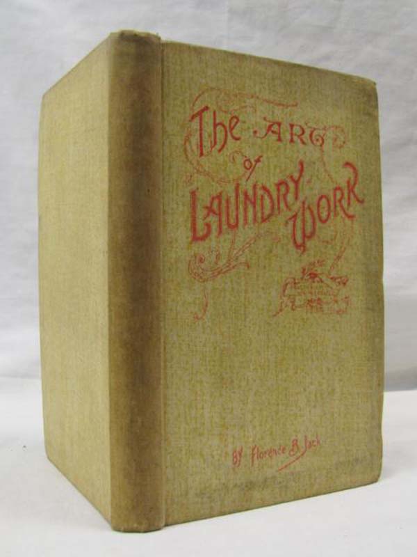 Jack, Florence B.: The Art of Laundry Work