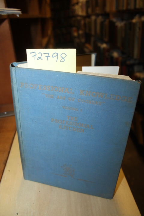 Bachmann, Walter: Professional Knowledge  The Art of Cookery  Volume 1The Pro...