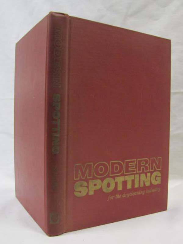 Schuelke, Arthur: Modern Spotting for the Drycleaning Industry