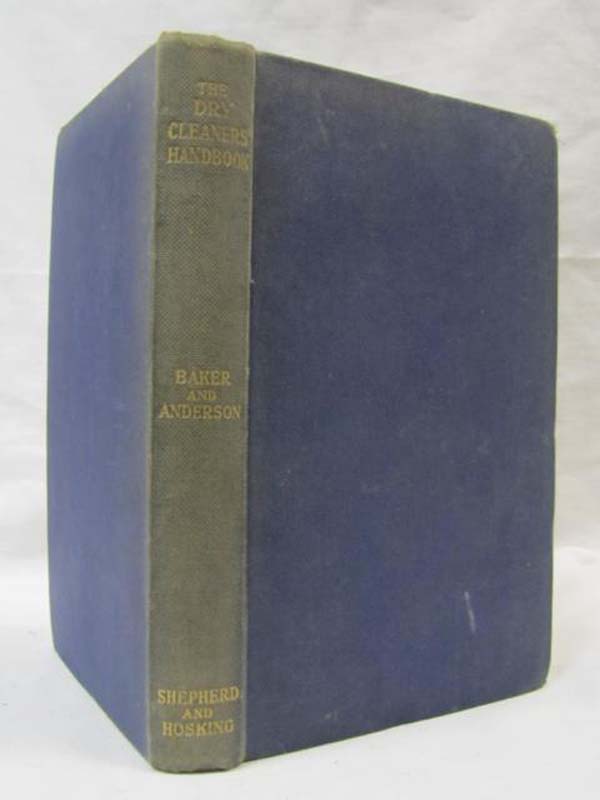 Baker, F.R. and Anderson, A.P.: The Dry Cleaners' Handbook With a special on ...