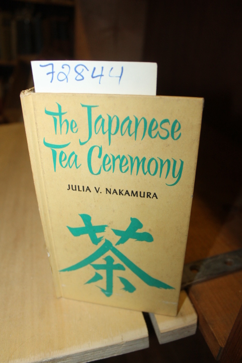 Nakamura, Julia V.: The Japanese Tea Ceremony