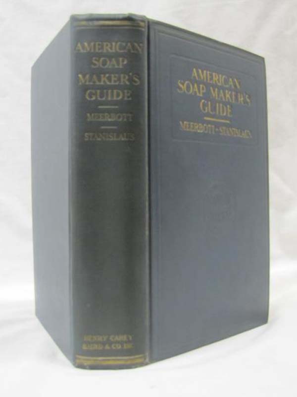 Stanislaus, I.V. Stanley and Meerbott, P.B.: American Soap Maker's Guide