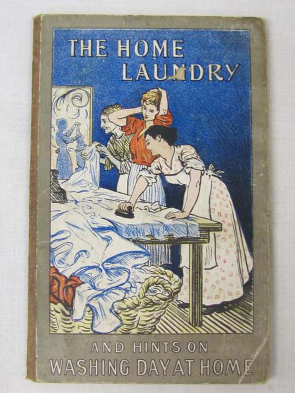 Jones, Orlando Starch: The Home Laundry and Hints on Washing Day at Home