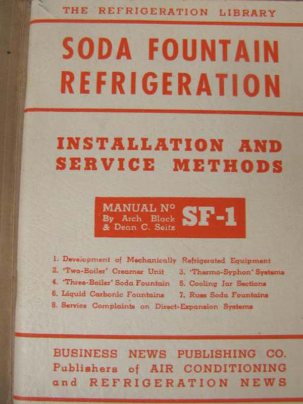 Black, Arch and Seitz, Dean C. renum...: Soda Fountain Refrigeration SF-1 Ins...