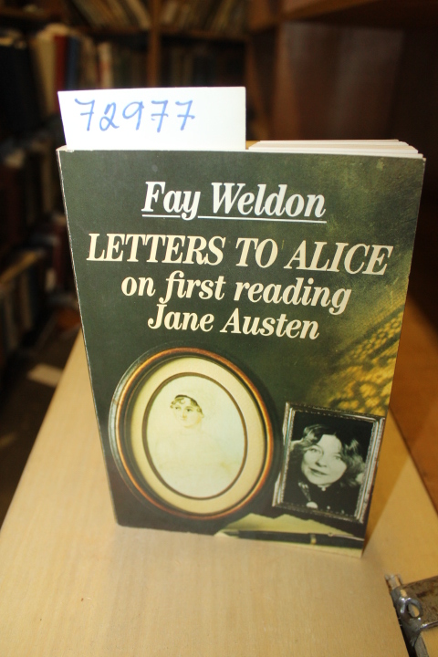 Weldon, Fay: Letters To Alice on First Reading Jane Austen