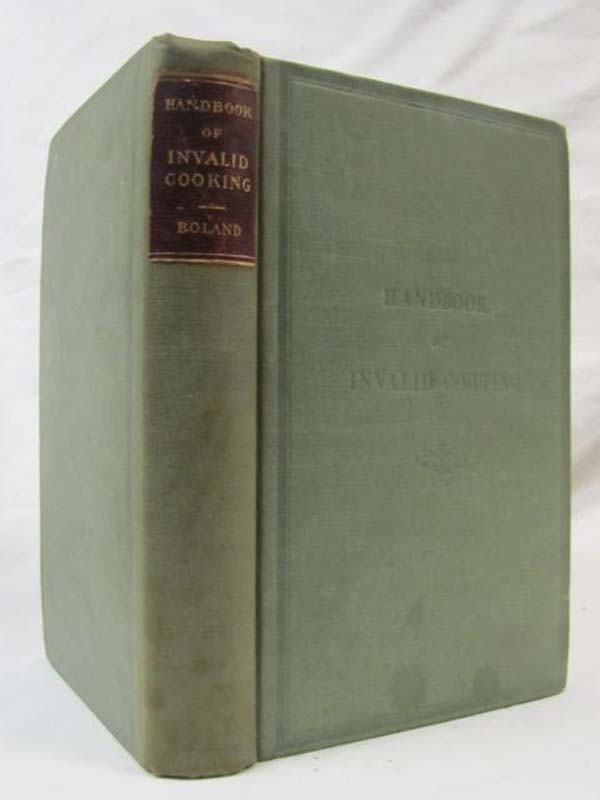 Boland, Mary A.: A Handbook of Invalid Cooking