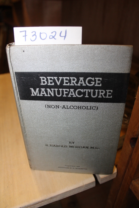 Morgan, R. Harold: Beverage Manufacture