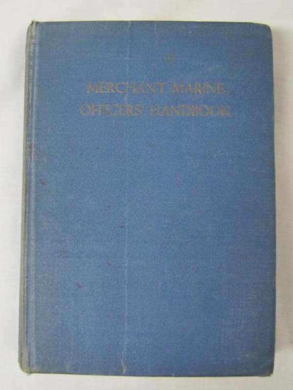 Turpin, Edward A. and MacEwen, William A.: Merchant Marine Officers' Handbook