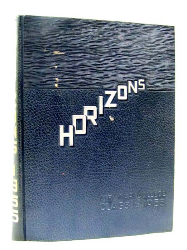 Air university: Horizons Air War College 1955 YEARBOOK