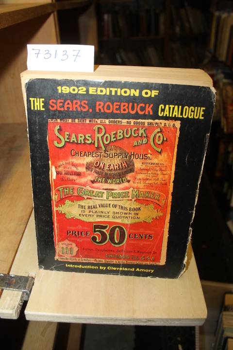Sears Roebuck: 1902 Edition The Sears Roebuck Catalogue