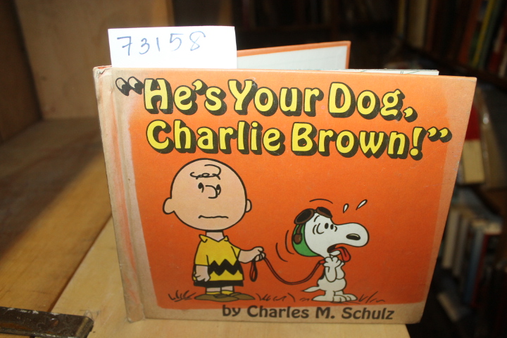 Schulz, Charles M.: He's Your Dog, Charlie Brown