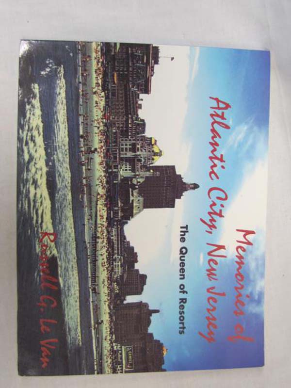 Le Van, Russell G.: Memories of Atlantic City, New Jersey The Queen of Resorts