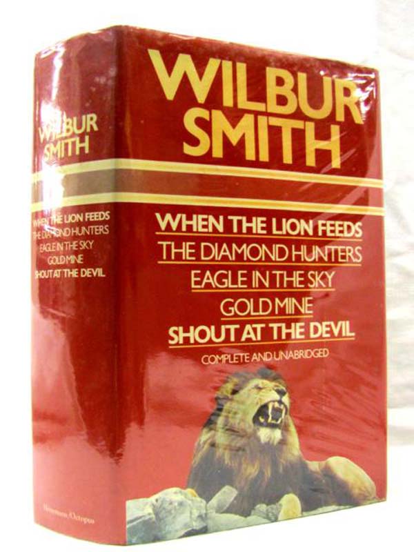 Smith, Wilbur: When The Lion Feeds The Diamond Hunters Eagle In The Sky Gold ...