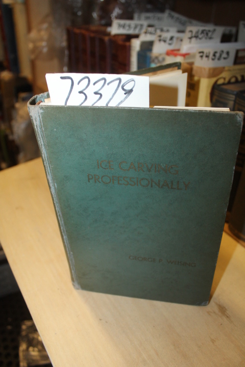 Weising, George P: Ice Carving Professionally